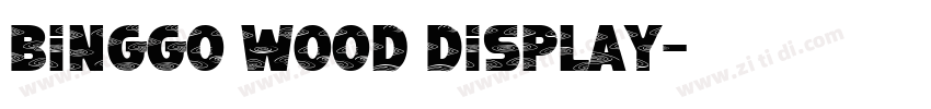 Binggo Wood Display字体转换